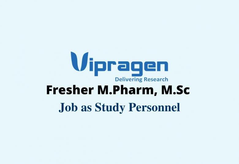 Fresher M.Pharm, M.Sc Job as Study Personnel at Vipragen