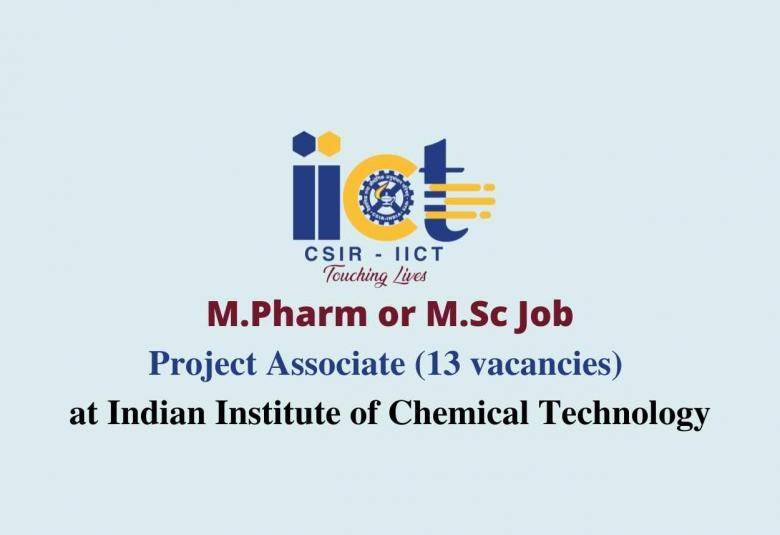 M.Pharm or M.Sc Job as Project Associate at IICT
