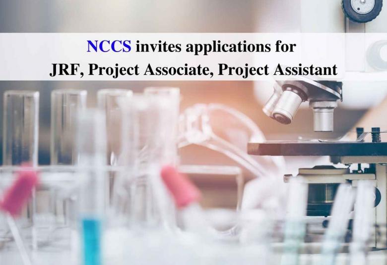 NCCS invites applications for JRF, Project Associate, Project Assistant