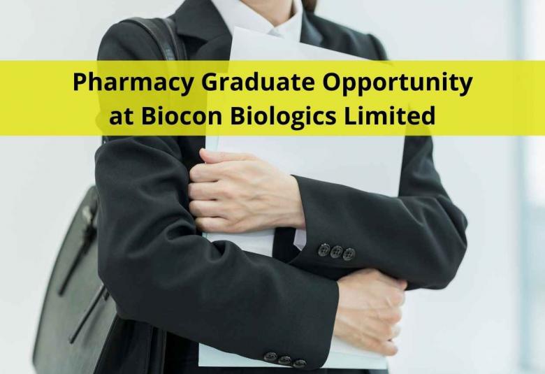 Opportunity for Pharmacy Graduate at Biocon Biologics Limited