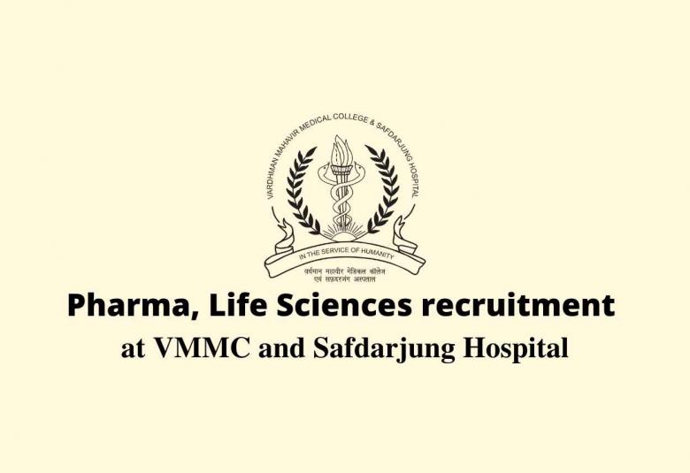Pharma, Life Sciences recruitment at VMMC and Safdarjung Hospital