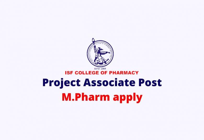 Post of Project Associate at ISF College of Pharmacy