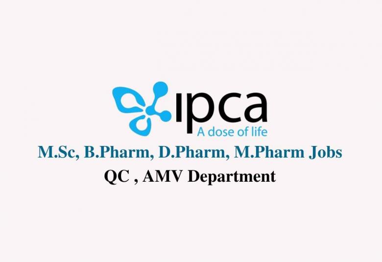 QC, AMV Jobs at IPCA Laboratories Ltd