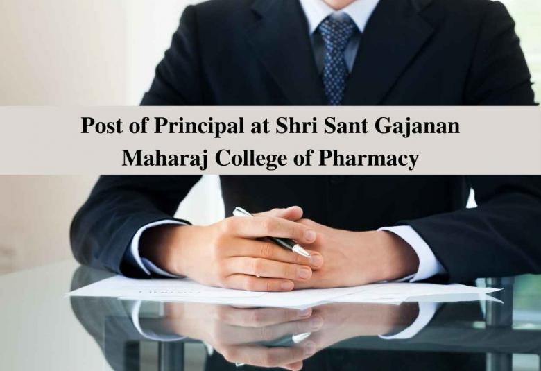 Applications are invited for post of Principal at Shri Sant Gajanan Maharaj College of Pharmacy