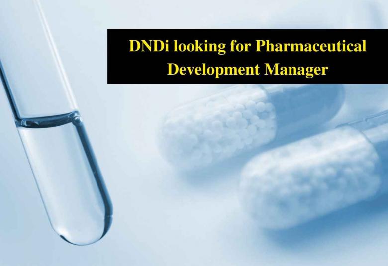 DNDi looking for Pharmaceutical Development Manager