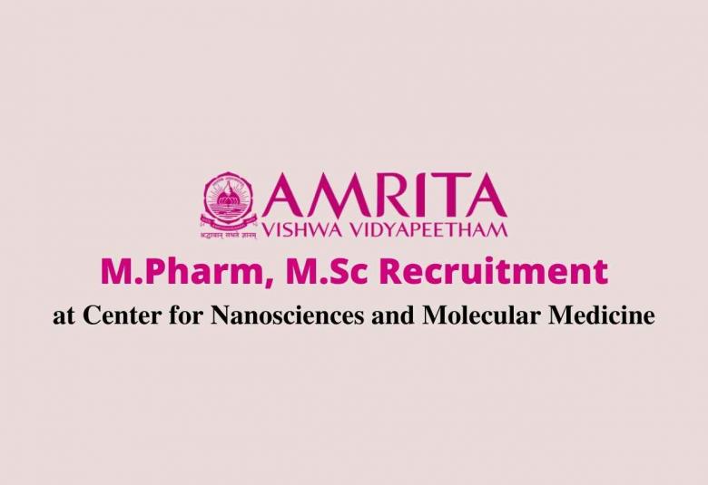 Job for M.Pharm, M.Sc at the Center for Nanosciences and Molecular Medicine, Amrita Vishwa Vidyapeetham