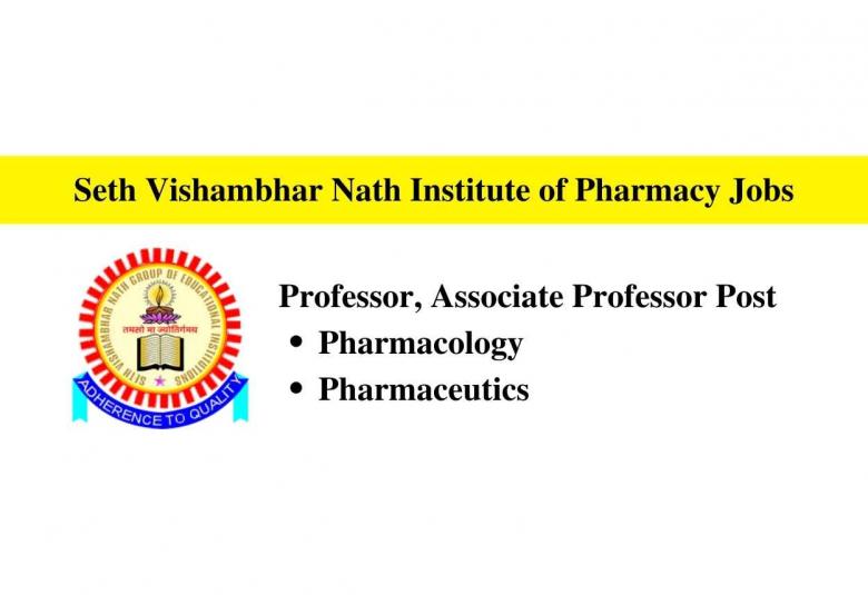 Job for Professor, Associate Professor at Seth Vishambhar Nath Institute of Pharmacy