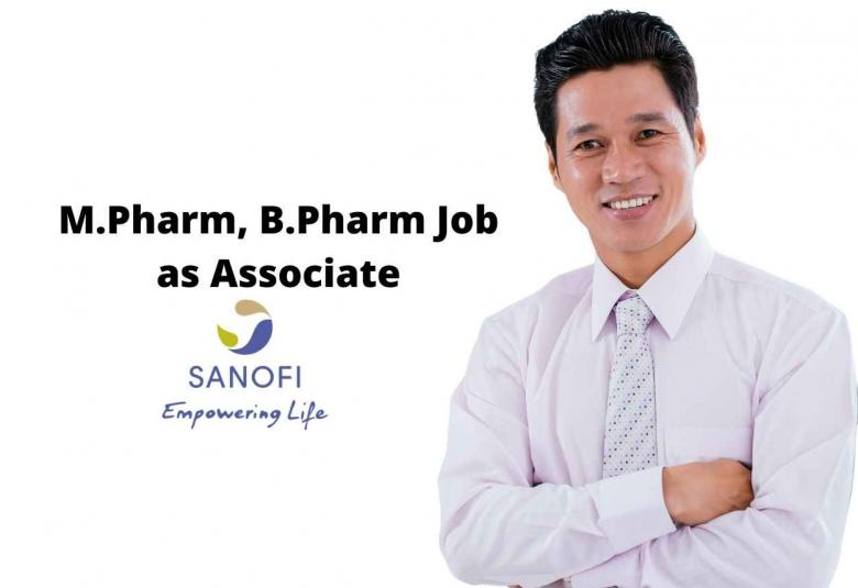 Opportunity for M.Pharm, B.Pharm as Associate at Sanofi