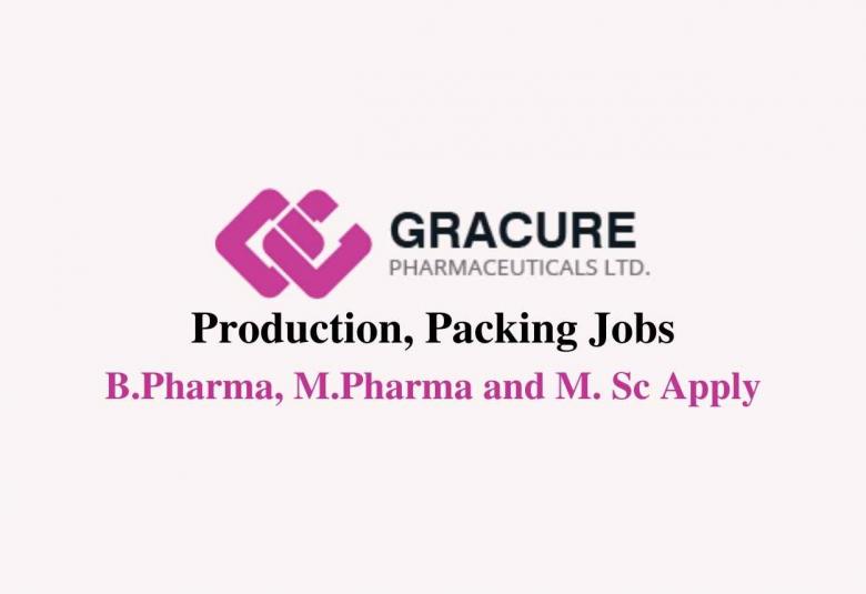 Production, Packing Jobs at Gracure Pharmaceutical Ltd