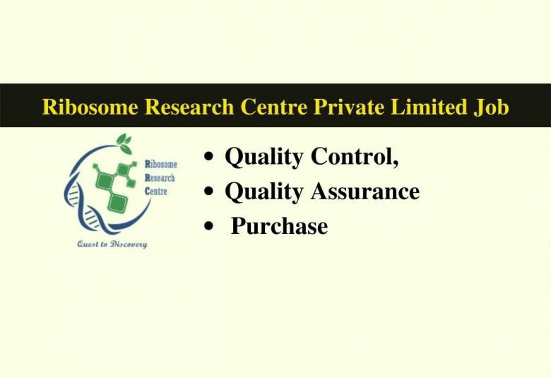 Quality Control, Quality Assurance, Purchase Jobs at Ribosome Research Centre Private Limited