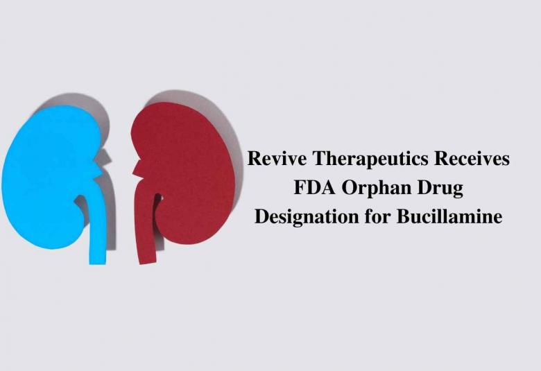 Revive Therapeutics Receives FDA Orphan Drug Designation for Bucillamine