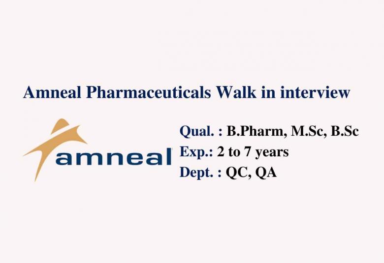 Walk in interview for B.Pharm, M.Sc in QA, QC at Amneal Pharmaceuticals