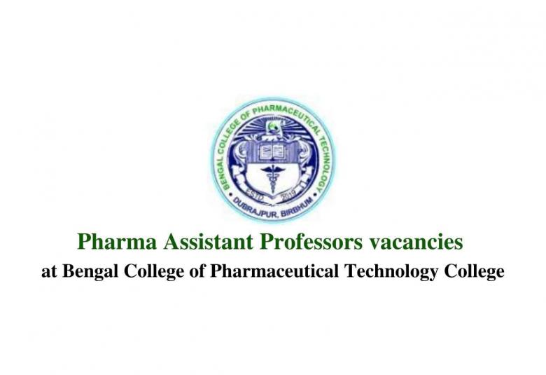 Job for Pharma Assistant Professors at Bengal College of Pharmaceutical Technology College