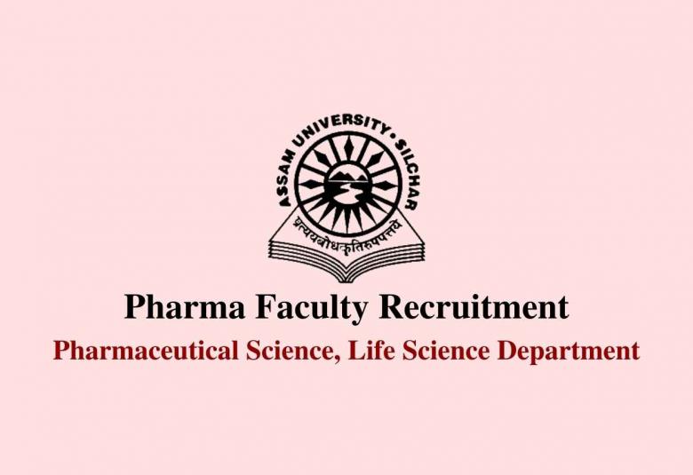 Assam University Pharma Faculty Recruitment