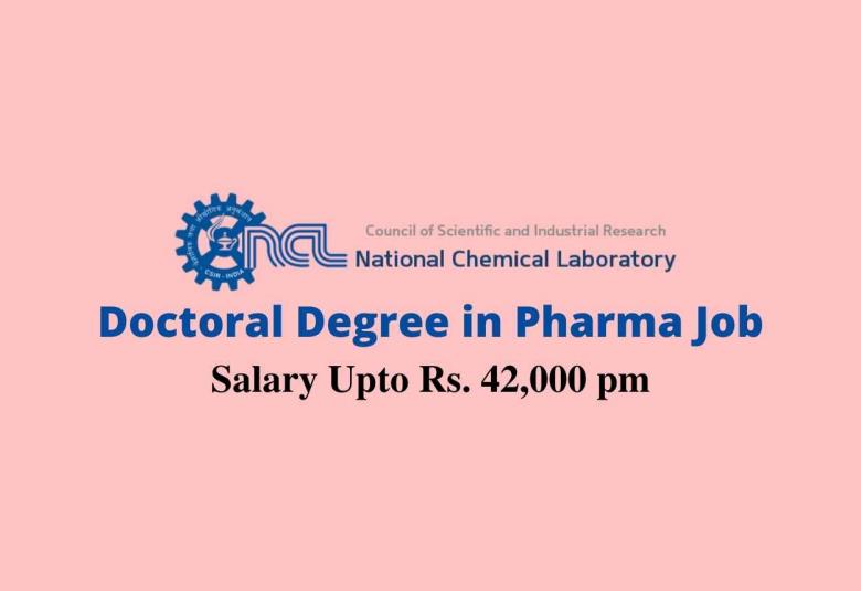 Job for Doctoral Degree in Pharma at National Chemical Laboratory