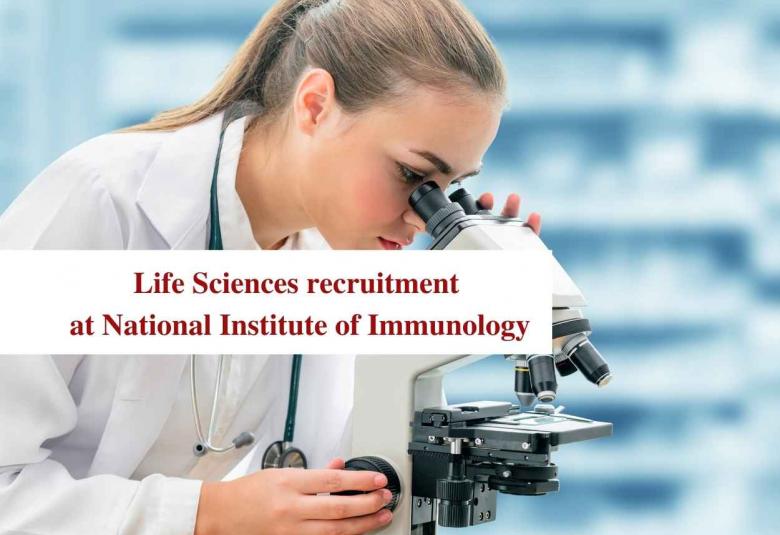 Life Sciences recruitment at National Institute of Immunology