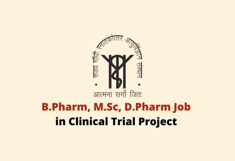 Vacancy for B.Pharm, M.Sc, D.Pharm in clinical trial Project at SGPGIMS