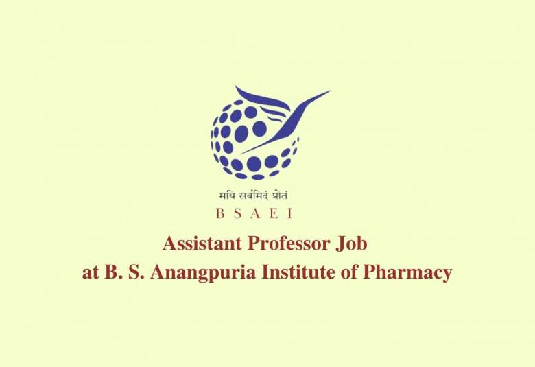 Job for Assistant Professor at B. S. Anangpuria Institute of Pharmacy