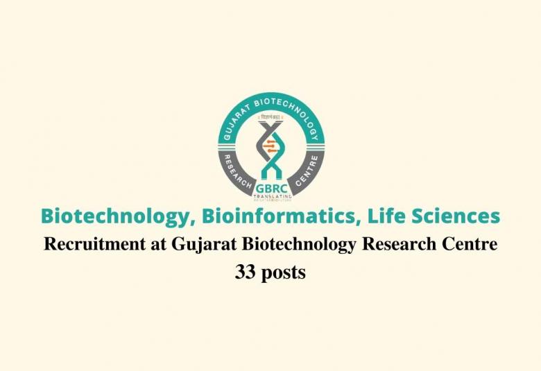Biotechnology, Bioinformatics, Life Sciences recruitment at Gujarat Biotechnology Research Centre