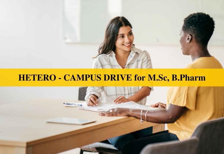 HETERO - CAMPUS DRIVE for M.Sc, B.Pharm in Production, QA, QC, R&D Departments