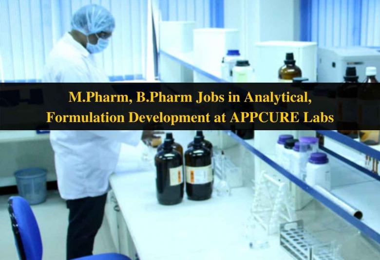 Walk in interview for M.Pharm, B.Pharm in Analytical, Formulation Development at APPCURE Labs private limited