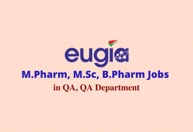 Walk in interview for M.Pharm, M.Sc, B.Pharm in QA, QA at Eugia Pharma Specialties Ltd
