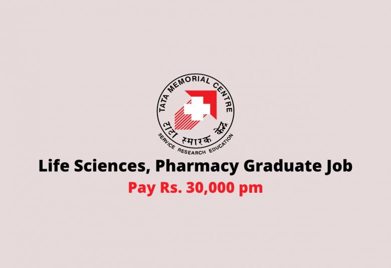 Life Sciences, Pharmacy Graduate Job at Tata Memorial Centre
