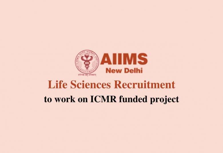 Life Sciences recruitment as Research Associate at AIIMS