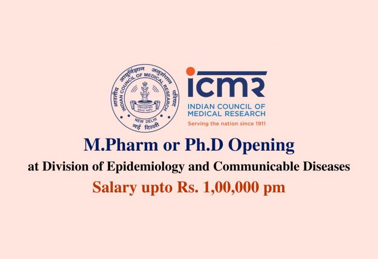 Opening for M.Pharm or Ph.D at ICMR HQ at Division of Epidemiology and Communicable Diseases