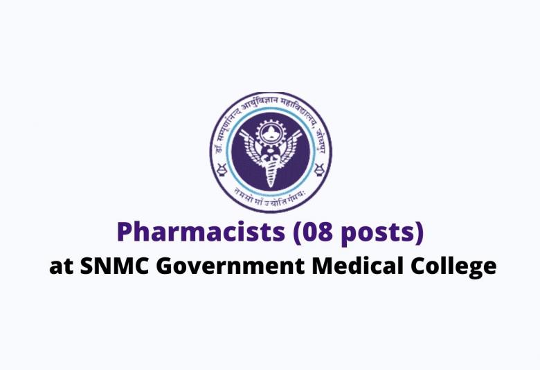 Openings for Pharmacists at SNMC Government Medical College