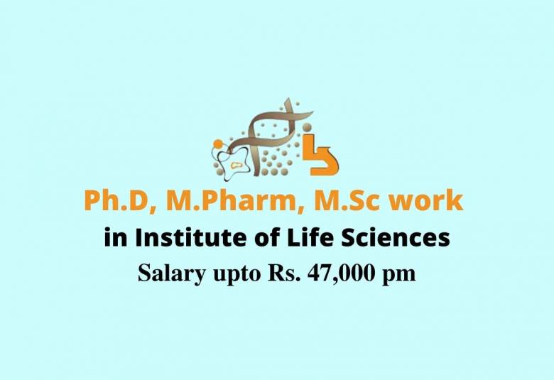 Opportunity for Ph.D, M.Pharm, M.Sc to work in Institute of Life Sciences