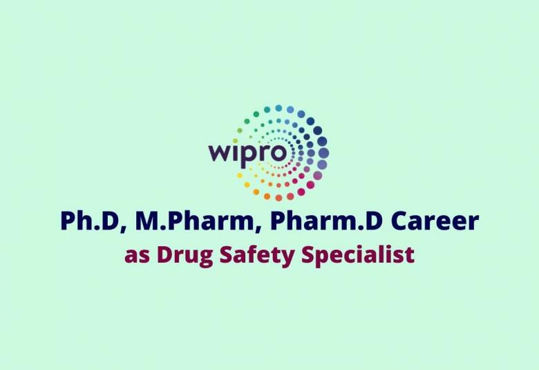 Opportunity for Ph.D, M.Pharm, Pharm.D as Drug Safety Specialist at Wipro
