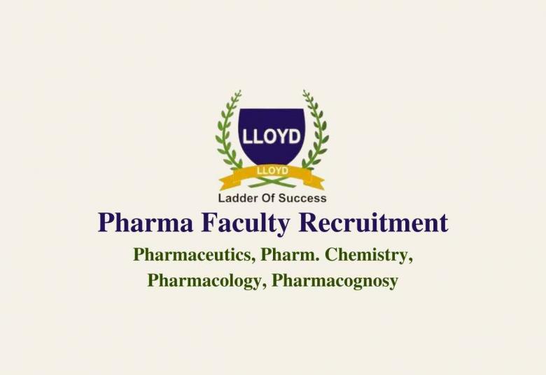 Pharma Faculty Recruitment at Lloyd Institute of Management and Technology