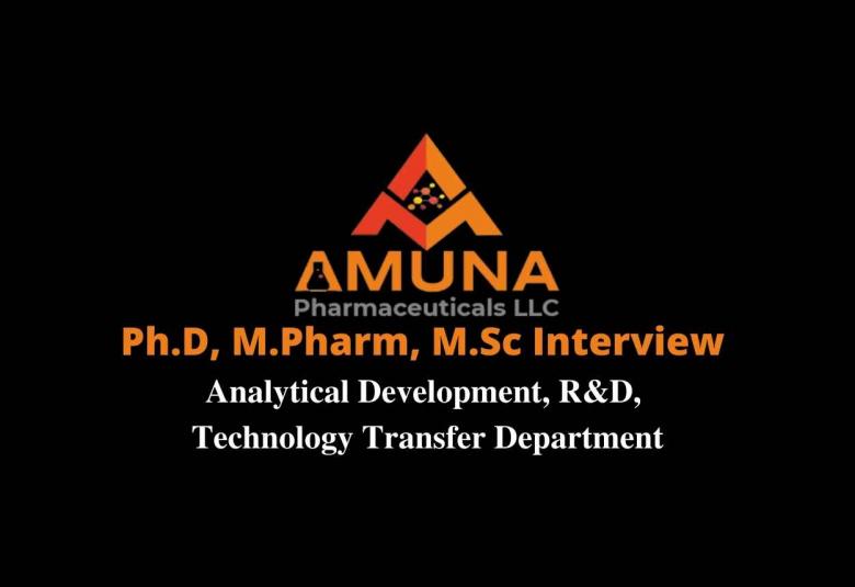 Walk in interview for Ph.D, M.Pharm, M.Sc in Analytical Development, R&D, Technology Transfer at Amuna Pharmaceuticals