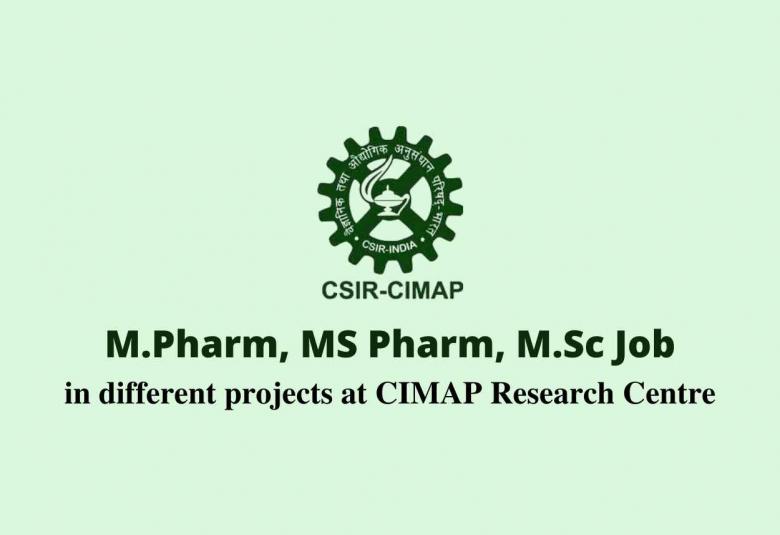 Job for M.Pharm, MS Pharm, M.Sc in different projects at CIMAP Research Centre