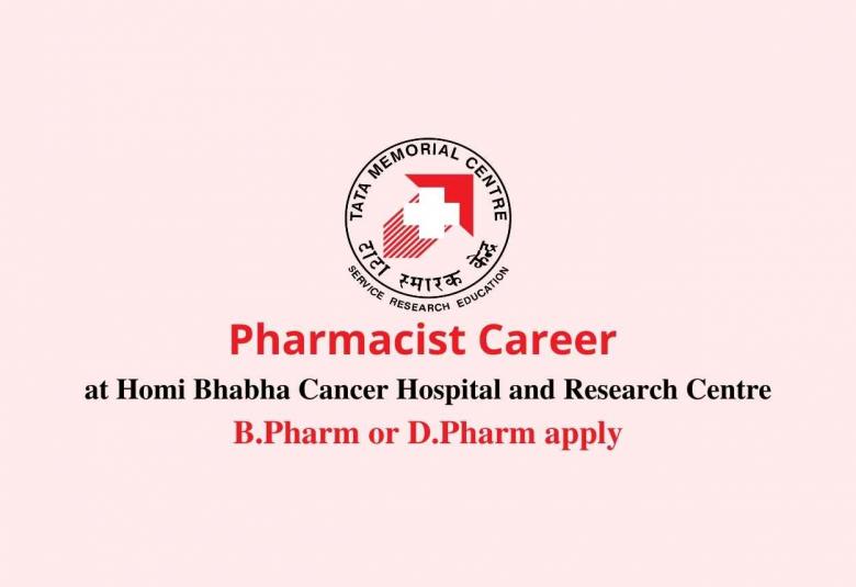 Career for Pharmacist at Homi Bhabha Cancer Hospital & Research Centre