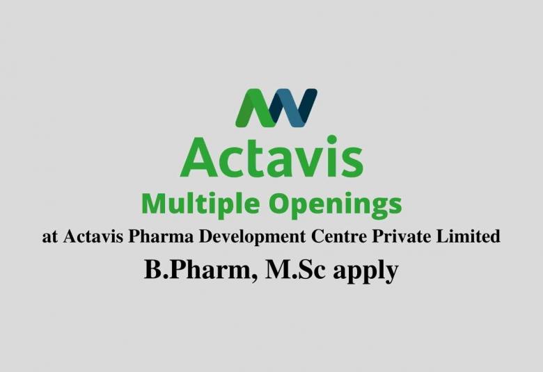 Multiple Openings at Actavis Pharma Development Centre Private Limited