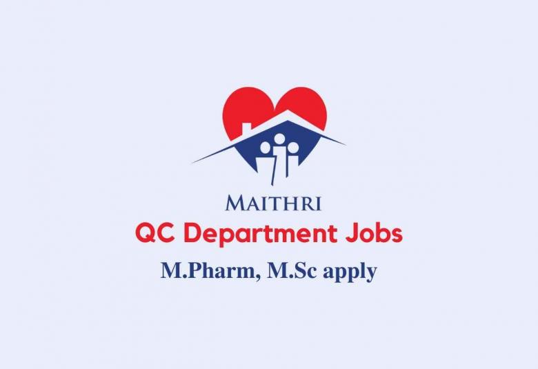 QC Department Jobs at Maithri Drugs