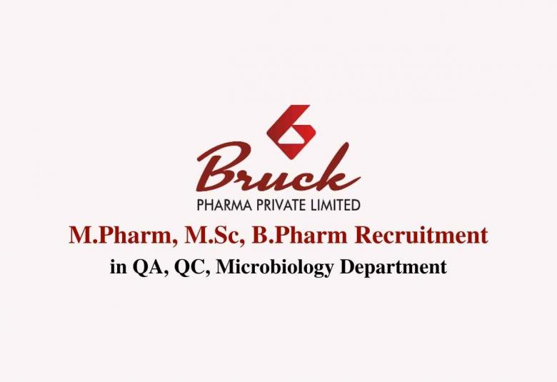 Walk in interview for M.Pharm, M.Sc, B.Pharm in QA, QC, Microbiology Department at Bruck Pharma 