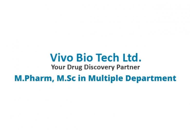 Walk in interview for M.Pharm, M.Sc in Multiple Department at Vivo Bio Tech