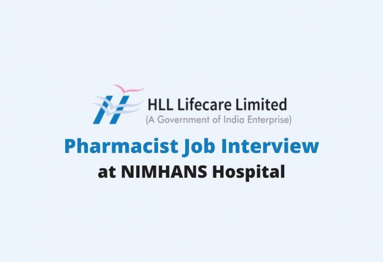 Walk in interview for Pharmacist in HLL Lifecare Limited at NIMHANS Hospital