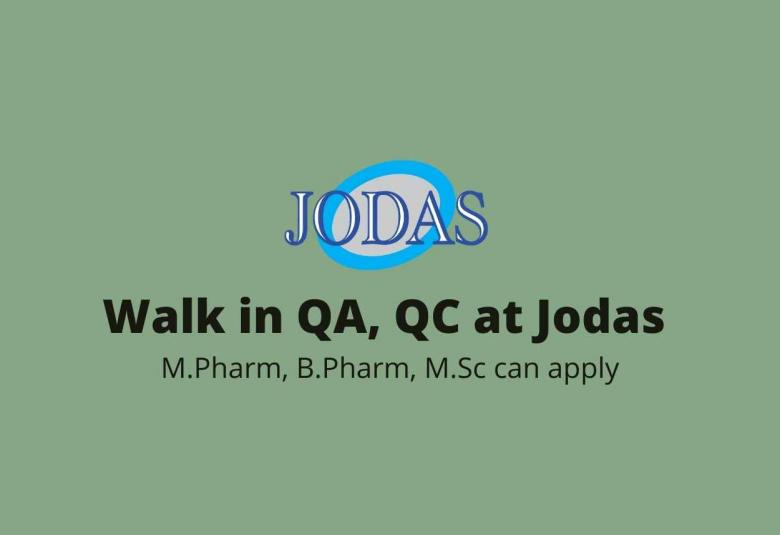 Walk in QA, QC at Jodas - M.Pharm, B.Pharm, M.Sc can apply