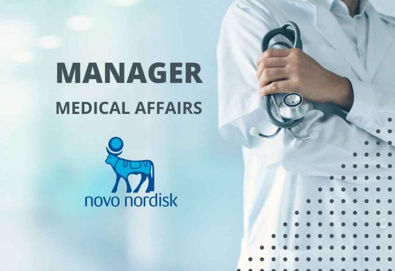 Novo Nordisk looking for Manager Medical Affairs
