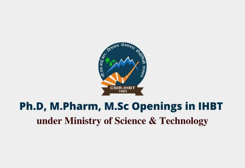 Openings for Ph.D, M.Pharm, M.Sc in IHBT under Ministry of Science & Technology