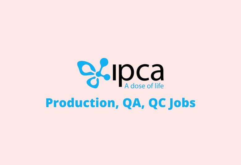 Vacancy for Production, QA, QC at Ipca Laboratories