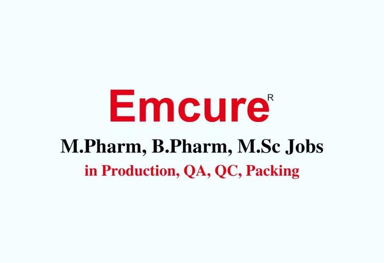 Walk in interview for M.Pharm, B.Pharm, M.Sc in Production, QA, QC, Packing at Emcure Pharma