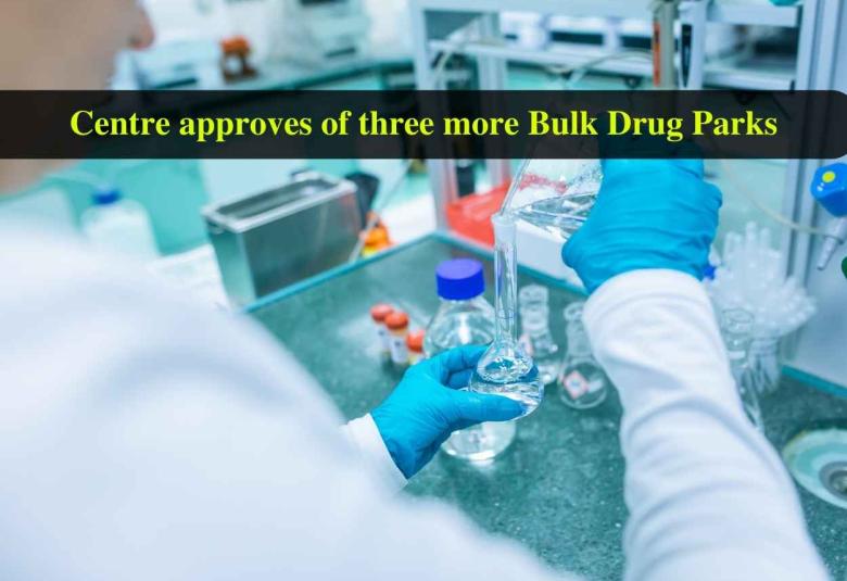 Centre approves of three more Bulk Drug Parks