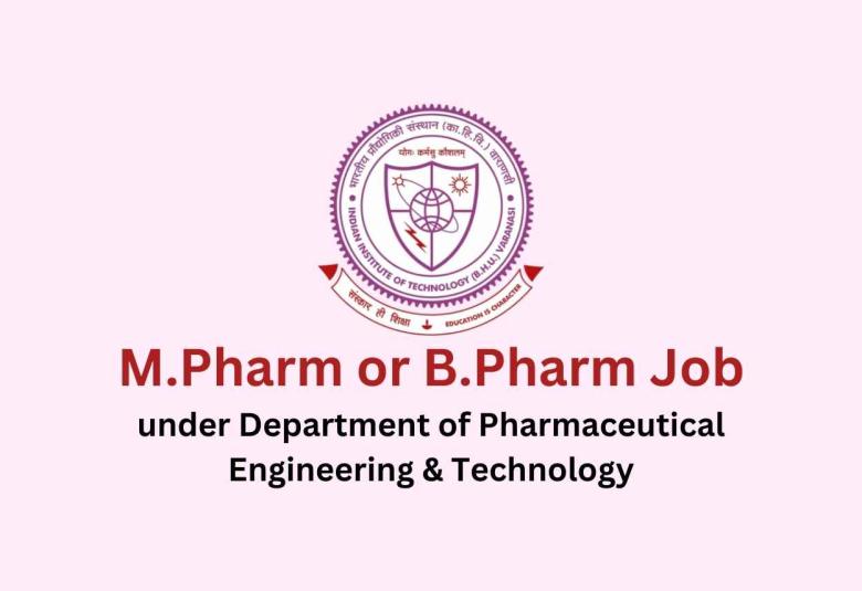 Vacancy for M.Pharm or B.Pharm as Research Assistant at IIT-BHU