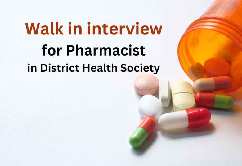Walk in interview for Pharmacist in District Health Society