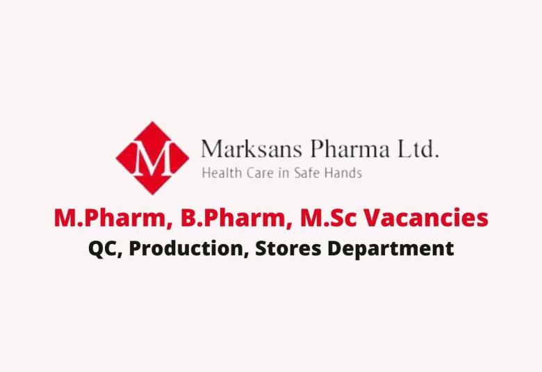Job for M.Pharm, B.Pharm, M.Sc at Marksans Pharma Ltd